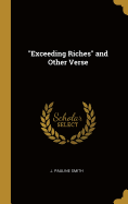 "Exceeding Riches" and Other Verse