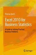 Excel 2010 for Business Statistics: A Guide to Solving Practical Business Problems