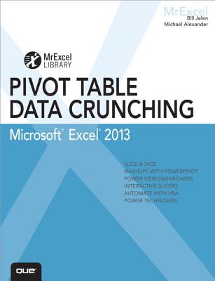 Excel 2013 Pivot Table Data Crunching - Jelen, Bill, and Alexander, Michael