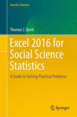 Excel 2016 for Social Science Statistics: A Guide to Solving Practical Problems - Quirk, Thomas J.