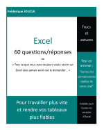 Excel - 60 questions / rponses: Tout ce que vous avez toujours voulu savoir sur Excel sans jamais avoir os le demander