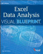 Excel Data Analysis: Your Visual Blueprint for Analyzing Data, Charts, and Pivottables - McFedries, Paul