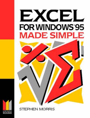 Excel for Windows 95 Made Simple - Morris, and Morris, Stephen