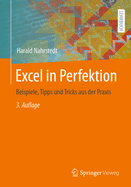 Excel in Perfektion: Beispiele, Tipps Und Tricks Aus Der Praxis