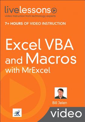 Excel VBA and Macros with Mrexcel Livelessons (Video Training) - Jelen, Bill