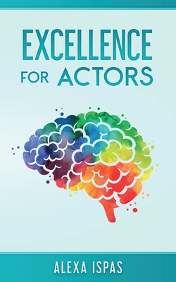 Excellence for Actors - Ispas, Alexa