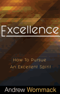 Excellence: How to Pursue an Excellent Spirit