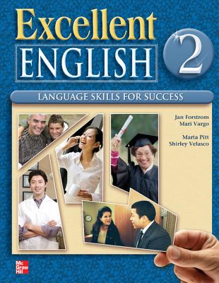 Excellent English Level 2 Student Book: Language Skills for Success - Forstrom, Jan, and Vargo, Mari, and Pitt, Marta