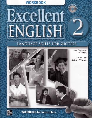 Excellent English Level 2 Workbook with Audio CD: Language Skills for Success - Forstrom, Jan, and Vargo, Mari, and Pitt, Marta