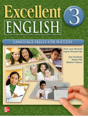 Excellent English Level 3 Student Book and Workbook Pack: Language Skills for Success - Forstrom, Jan, and Maynard, Mary Ann, and Wisniewska, Ingrid