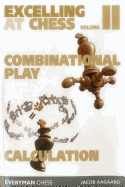 Excelling at Chess Volume 2: Combinational Play and Calculation