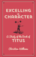 Excelling in Character: A Study of the Book of Titus