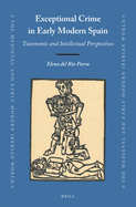 Exceptional Crime in Early Modern Spain: Taxonomic and Intellectual Perspectives