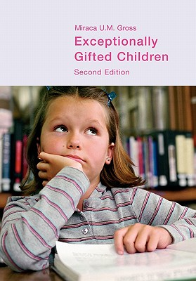 Exceptionally Gifted Children - Gross, Miraca U M