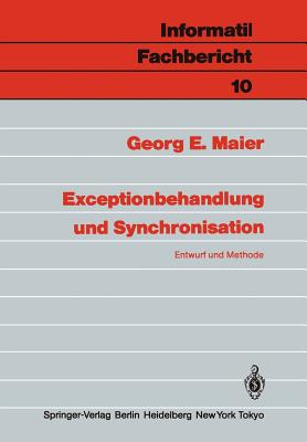 Exceptionbehandlung Und Synchronisation: Entwurf Und Methode - Maier, Georg E