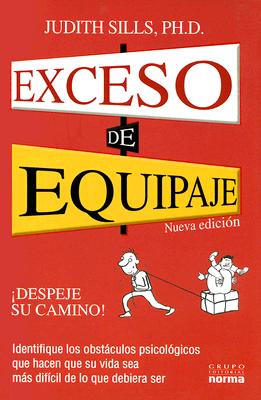 Exceso de Equipaje: Despeje su Camino - Sills, Judith, and de Hassan, Adriana (Translated by)