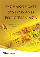 Exchange Rate Systems and Policies in Asia