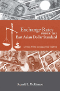 Exchange Rates Under the East Asian Dollar Standard: Living with Conflicted Virtue