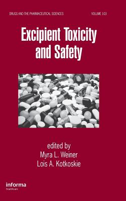 Excipient Toxicity and Safety - Weiner, Myra L, and Kotkoskie, Lois A