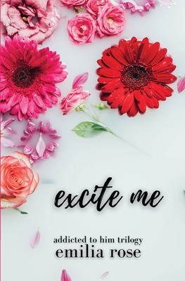 Excite Me - Rose, Emilia