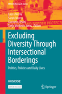 Excluding Diversity through Intersectional Borderings: Politics, Policies and Daily Lives