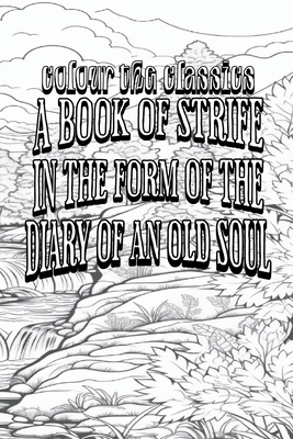 EXCLUSIVE COLORING BOOK Edition of George MacDonald's A Book of Strife in the Form of the Diary of an Old Soul - Colour the Classics