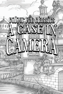 EXCLUSIVE COLORING BOOK Edition of Oliver Onions' A Case in Camera