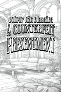 EXCLUSIVE COLORING BOOK Edition of William Dean Howells' A Counterfeit Presentment: And The Parlour Car