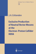 Exclusive Production of Neutral Vector Mesons at the Electron-Proton Collider Hera