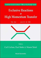 Exclusive Reactions of High Momentum Transfer, Proceedings of the International Workshop