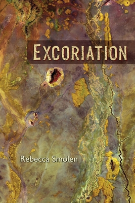 Excoriation - Smolen, Rebecca, and Aveningo Sanders, Shawn (Editor)