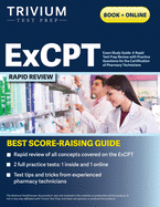 ExCPT Exam Study Guide: A Rapid Test Prep Review with Practice Questions for the Certification of Pharmacy Technicians