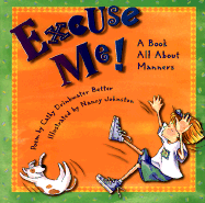 Excuse Me!: A Book All about Manners