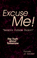 Excuse Me, Seasons Outside Shalom