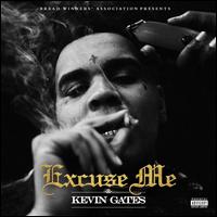 Excuse Me - Kevin Gates