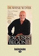 Excuses Begone!: How to Change Lifelong, Self-Defeating Thinking Habits (Easyread Large Edition)
