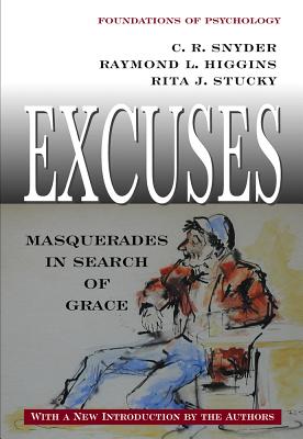 Excuses: Masquerades in Search of Grace - Higgins, Raymond L, and Snyder, C R, and Stucky, Rita J