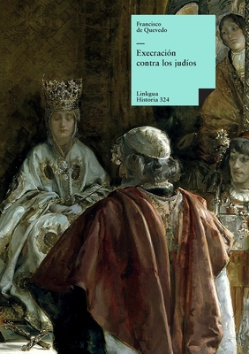 Execracin contra los judos - Quevedo y Villegas, Francisco De