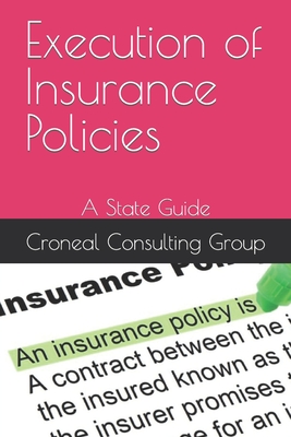 Execution of Insurance Policies: A State Guide - Croneal Consulting Group