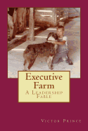 Executive Farm: A Leadership Fable
