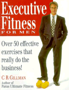 Executive Fitness for Men - Gillman, Claire, and Gilman, C R