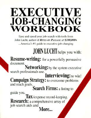 Executive Job-Changing Workbook - Lucht, John