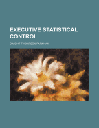 Executive Statistical Control