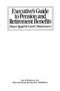 Executive's guide to pension and retirement benefits