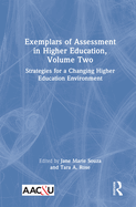 Exemplars of Assessment in Higher Education, Volume Two: Strategies for a Changing Higher Education Environment