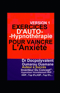 Exercices D'autohypnoth?rapie Pour Vaincre L'Anxi?t?: livre d'hypnose et hypnoth?rapie