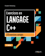 Exercices en langage C++: 178 exercices corrig?s
