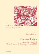 Exercices Furieux: A Partir de l'?dition de l'Orlando Furioso de Franceschi (Venise, 1584)