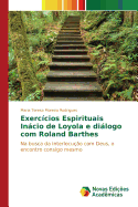 Exercicios Espirituais Inacio de Loyola E Dialogo Com Roland Barthes