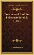 Exercise and Food for Pulmonary Invalids (1895)